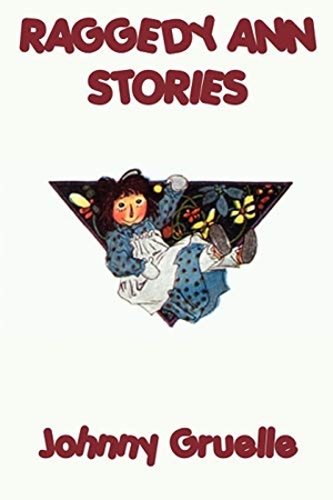 Gruelle, Johnny. Raggedy Ann Stories. SMK Books, 2011.