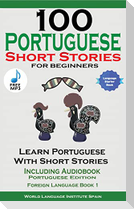 100 Portuguese Short Stories for Beginners Learn Portuguese with Stories Including Audiobook