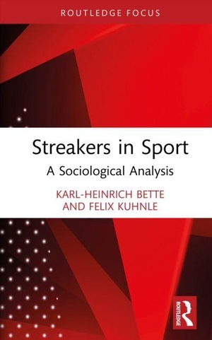 Kuhnle, Felix / Karl-Heinrich Bette. Streakers in Sport - A Sociological Analysis. Taylor & Francis Ltd, 2026.