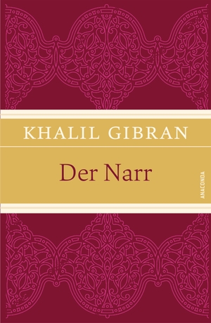 Gibran, Khalil. Der Narr - IRIS®-Leinen-Ausgabe. Anaconda Verlag, 2018.