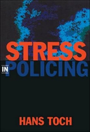 Toch, Hans. Stress in Policing. American Psychological Association (APA), 2003.