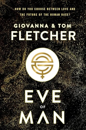 Fletcher, Giovanna / Tom Fletcher. Eve of Man. Random House Children's Books, 2019.
