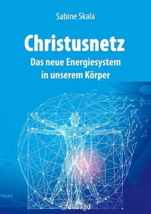 Skala, Sabine. Christusnetz - Das neue Energiesystem in unserem Körper. Smaragd Verlag, 2021.