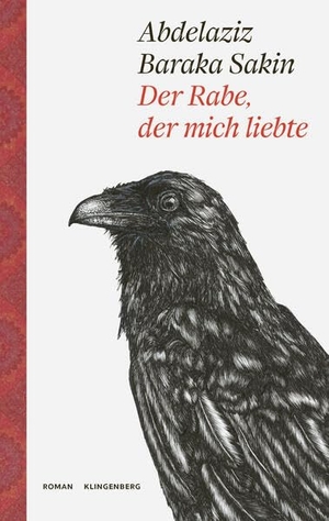 Sakin, Abdelaziz Baraka. Der Rabe, der mich liebte. Klingenberg Verlag, 2026.