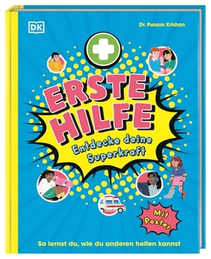 Krishan, Punam. Erste Hilfe - Entdecke deine Superkraft - So lernst du, wie du anderen helfen kannst. Von Nasenbluten bis Notruf absetzen. Für Kinder ab 7 Jahren. Dorling Kindersley Verlag, 2026.
