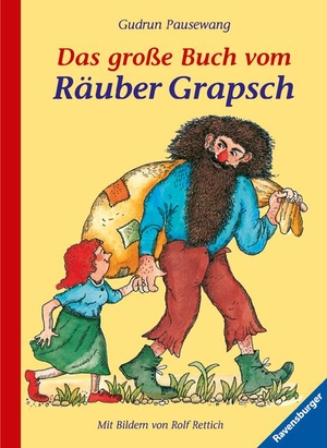 Pausewang, Gudrun. Das große Buch vom Räuber Grapsch. Sonderausgabe. Ravensburger Verlag, 2003.