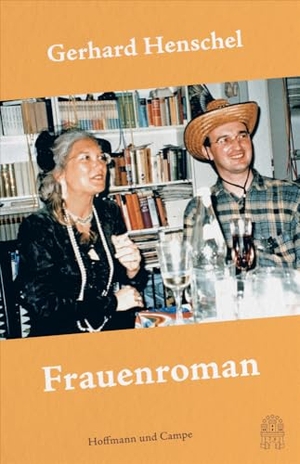 Henschel, Gerhard. Frauenroman. Hoffmann und Campe Verlag, 2024.