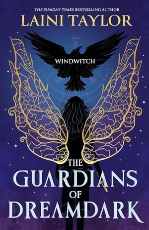 Taylor, Laini. The Guardians of Dreamdark: Windwitch - A thrilling faerie fantasy from the author of Daughter of Smoke and Bone. Hachette Children's Group, 2025.