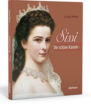 Merkle, Ludwig. Sissi. Die schöne Kaiserin. Stiebner Verlag GmbH, 2001.