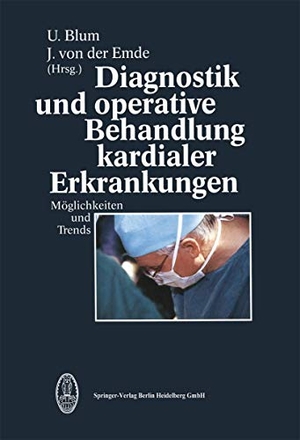 Emde, J. Von Der / U. Blum (Hrsg.). Diagnostik und operative Behandlung kardialer Erkrankungen. Steinkopff, 2013.