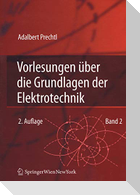 Vorlesungen über die Grundlagen der Elektrotechnik