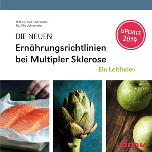 Adam, Olaf / Silke Lichtenstein. DIE NEUEN Ernährungsrichtlinien bei Multipler Sklerose - Ein Leitfaden. LEENERS Gesundheit & Komm, 2019.