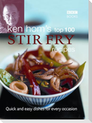 Ken Hom's Top 100 Stir Fry Recipes