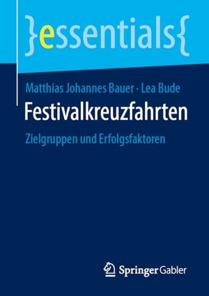 Bauer, Matthias Johannes / Lea Bude. Festivalkreuzfahrten - Zielgruppen und Erfolgsfaktoren. Springer-Verlag GmbH, 2026.