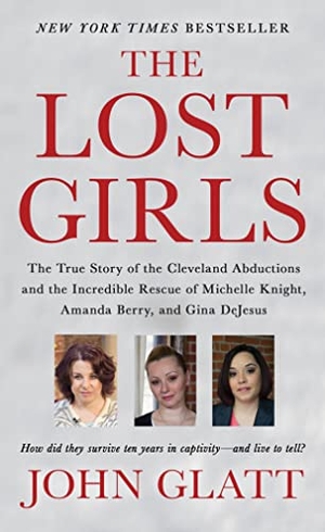 Glatt, John. The Lost Girls - The True Story of the Cleveland Abductions and the Incredible Rescue of Michelle Knight, Amanda Berry, and Gina DeJesus. St. Martin's Publishing Group, 2016.