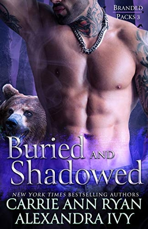 Ryan, Carrie Ann / Alexandra Ivy. Buried and Shadowed. Independently published, 2016.