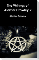 The Writings of Aleister Crowley 2