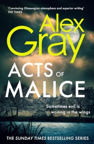 Gray, Alex. Acts of Malice - Book 22 in the Sunday Times bestselling DSI William Lorimer series. Yen Press, 2025.