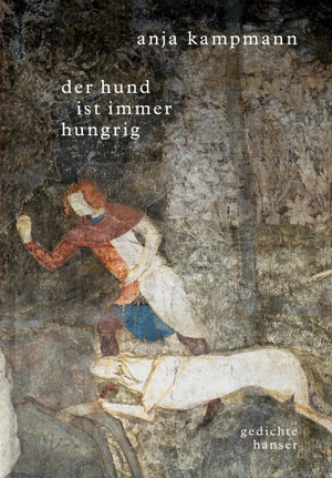 Kampmann, Anja. Der Hund ist immer hungrig - Gedichte. Carl Hanser Verlag, 2021.