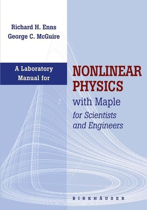 Mcguire, George / Richard H. Enns. Laboratory Manual for Nonlinear Physics with Maple for Scientists and Engineers. Birkhäuser Boston, 1997.