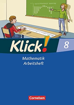 Friedemann-Zemkalis, Enno / Glaubitz, Steffen et al. Klick! Mathematik 8. Schuljahr - Mittel-/Oberstufe - Ausgabe 2009 - Arbeitsheft. Cornelsen Verlag GmbH, 2012.