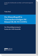 Der Klauselbegriff in Verbraucherverträgen iSd Klausel-RL RL 93/13/EWG