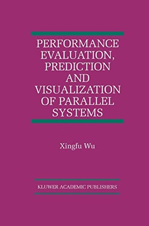 Xingfu Wu. Performance Evaluation, Prediction and Visualization of Parallel Systems. Springer US, 2012.
