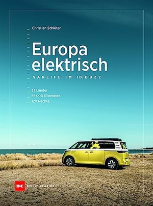 Schlüter, Christian. Europa elektrisch - Vanlife im ID. Buzz - 33 Länder, 55.000 Kilometer, 120 Nächte. Delius Klasing Vlg GmbH, 2023.