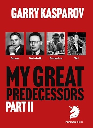 Kasparov, Garry. My Great Predecessors 2. Chess Elevation, 2025.