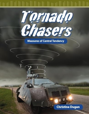 Dugan, Christine. Tornado Chasers - Measures of Central Tendency. Teacher Created Materials, 2012.