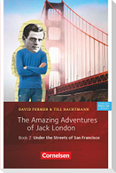 The Amazing Adventures of Jack London, Book 2: Under the Streets of San Francisco