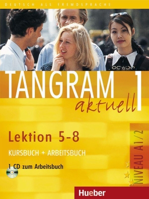 Dallapiazza, Rosa-Maria / Jan, Eduard von et al. Tangram aktuell 1. Kursbuch und Arbeitsbuch, Lektion 5 - 8 - Deutsch als Fremdsprache. Hueber Verlag GmbH, 2013.