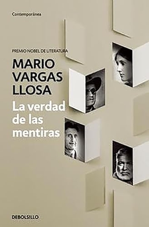 Llosa, Mario Vargas. La Verdad de Las Mentiras / The Truth about Lies. Prh Grupo Editorial, 2015.