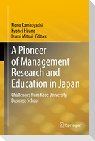 A Pioneer of Management Research and Education in Japan