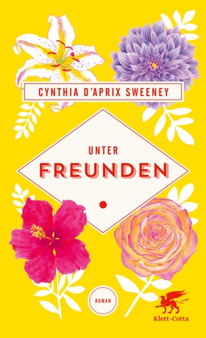 Sweeney, Cynthia D'Aprix. Unter Freunden - Roman. Klett-Cotta Verlag, 2021.