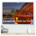 Europäische Städte bei Nacht (hochwertiger Premium Wandkalender 2024 DIN A2 quer), Kunstdruck in Hochglanz