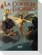 La corte di Lucifero. Un viaggio insieme agli spiriti buoni dell'Europa