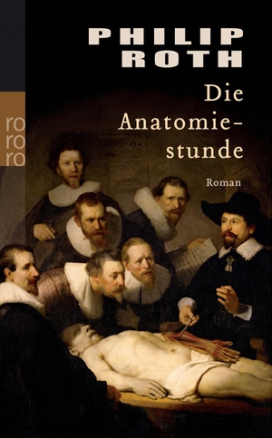 Roth, Philip. Die Anatomiestunde. Rowohlt Taschenbuch, 2004.