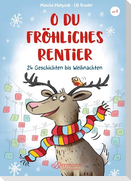 O du fröhliches Rentier