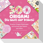 500x Origami - ganz einfach: Die Welt der Kawaii