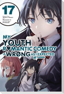 My Youth Romantic Comedy Is Wrong, As I Expected @ comic, Vol. 17 (manga)