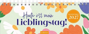 Tischkalender Heute ist mein Lieblingstag! 2027. Ars Edition GmbH, 2026.