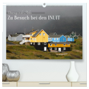 Zu Besuch bei den Inuit (hochwertiger Premium Wandkalender 2024 DIN A2 quer), Kunstdruck in Hochglanz