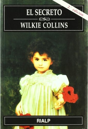 Collins, Wilkie. El secreto. Ediciones Rialp, S.A., 2001.
