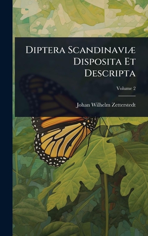 Zetterstedt, Johan Wilhelm. Diptera ScandinaviÃ¦ Disposita Et Descripta. Tradd Street Press, 2025.
