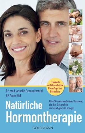 Scheuernstuhl, Annelie / Anne Hild. Natürliche Hormontherapie - Alles Wissenswerte über Hormone, die Ihre Gesundheit ins Gleichgewicht bringen - Erweiterte und überarbeitete Neuauflage des Bestsellers. Goldmann TB, 2024.