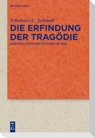 Die Erfindung der Tragödie