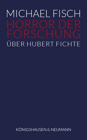 Fisch, Michael. Horror der Forschung - Über Hubert Fichte. Königshausen & Neumann, 2021.