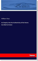 An Enquiry into the Authenticity of the Poems Ascribed to Ossian