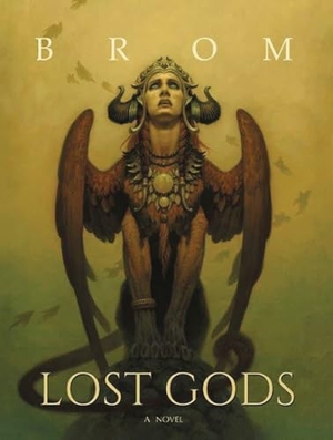 Brom. Lost Gods - A Novel. HarperCollins Publishers Inc, 2017.
